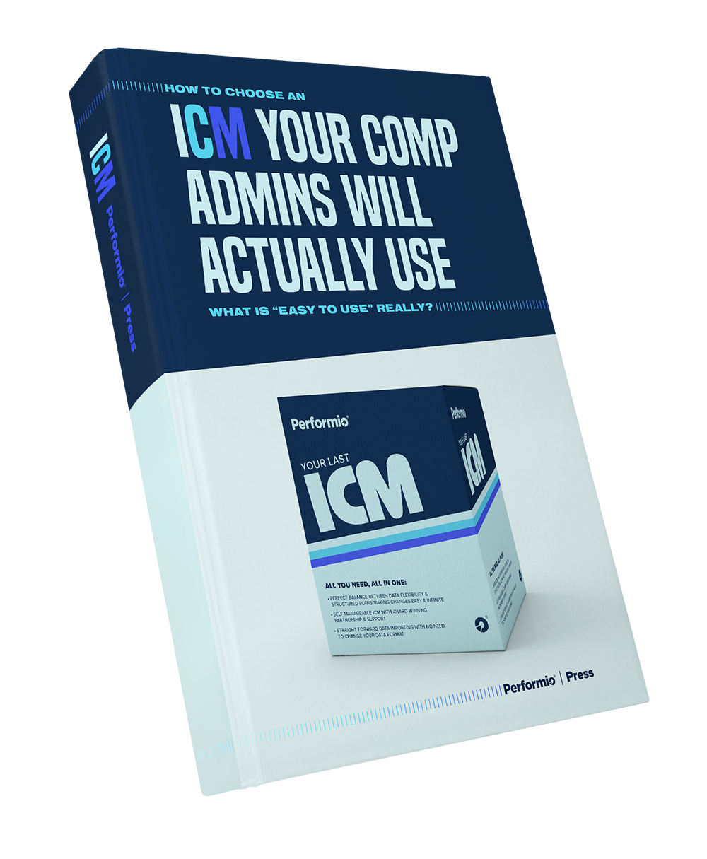 How To Choose An ICM Your Comp Admin Will Actually Use | Performio