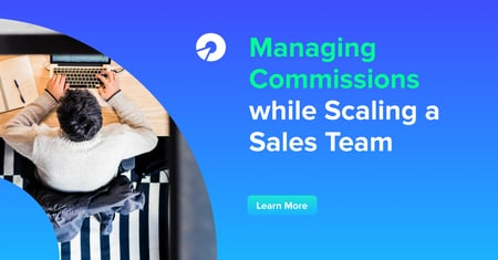 Managing Commissions while Scaling a Sales Team