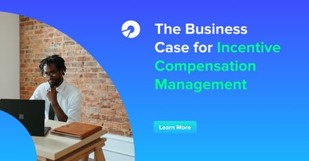 The Business Case for Incentive Compensation Management