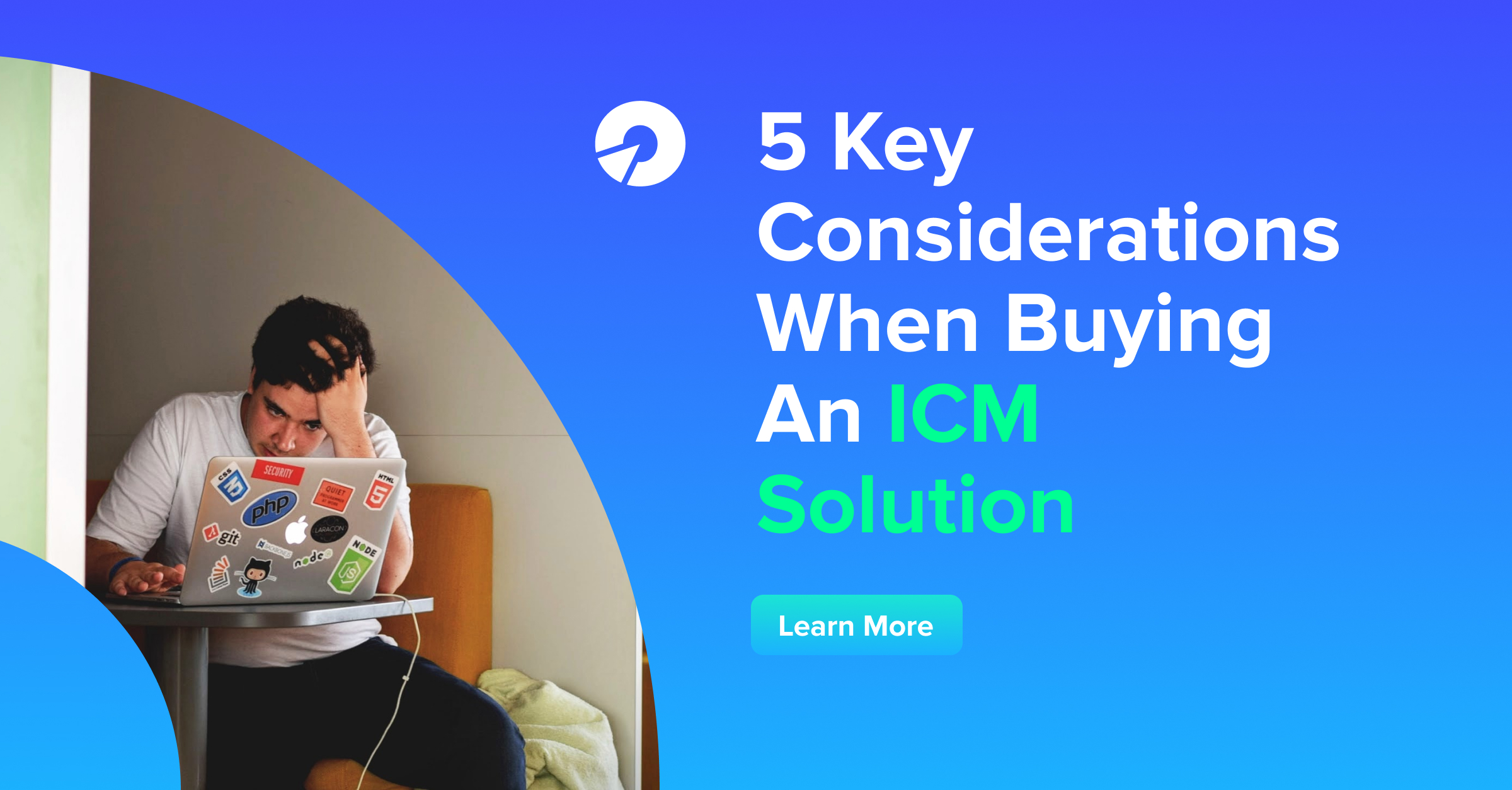5 Key Considerations When Buying An ICM Solution