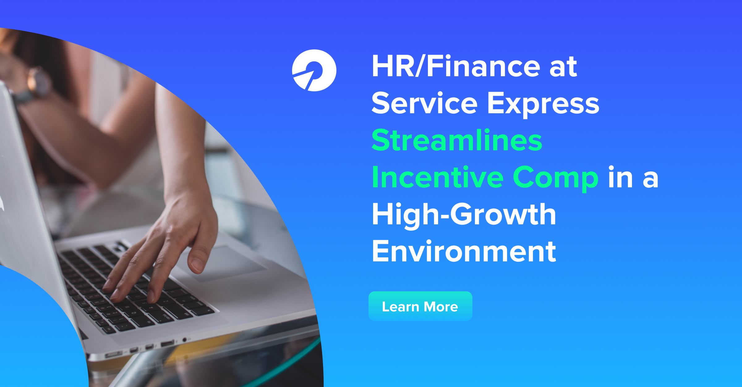 HR-Finance Service Express Streamlines Incentive Comp in a High-Growth Environment
