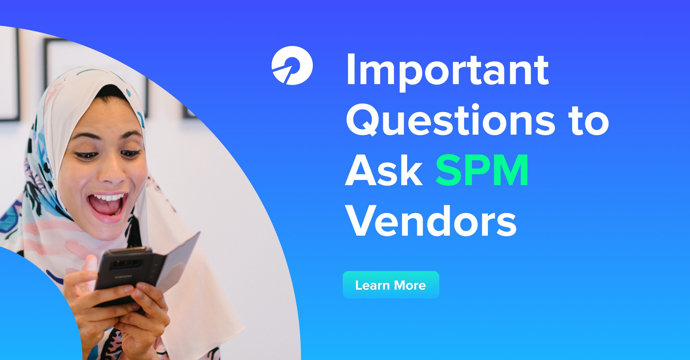 Important Questions to Ask SPM Vendors