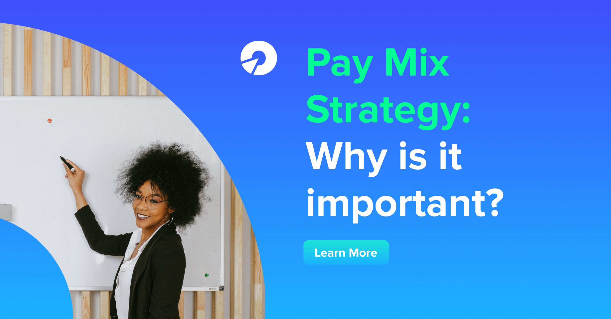 Pay Mix Strategy Why is it important?