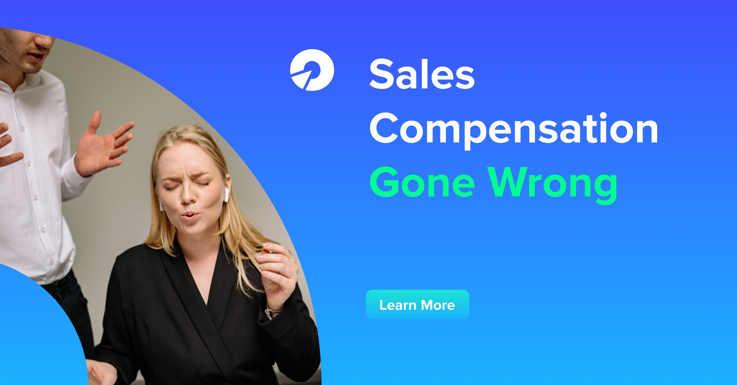 Sales Compensation Gone Wrong