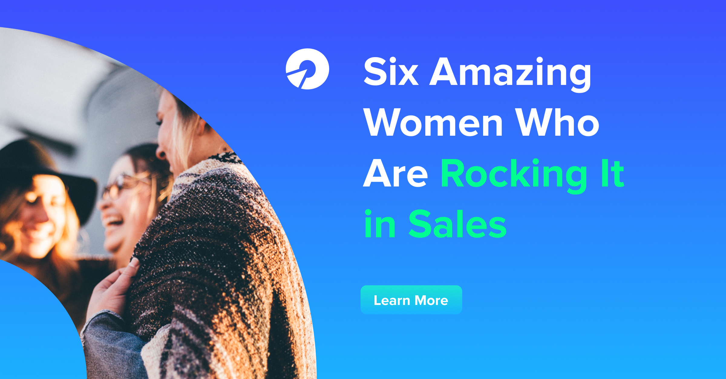 Six Amazing Women Who Are Rocking It in Sales