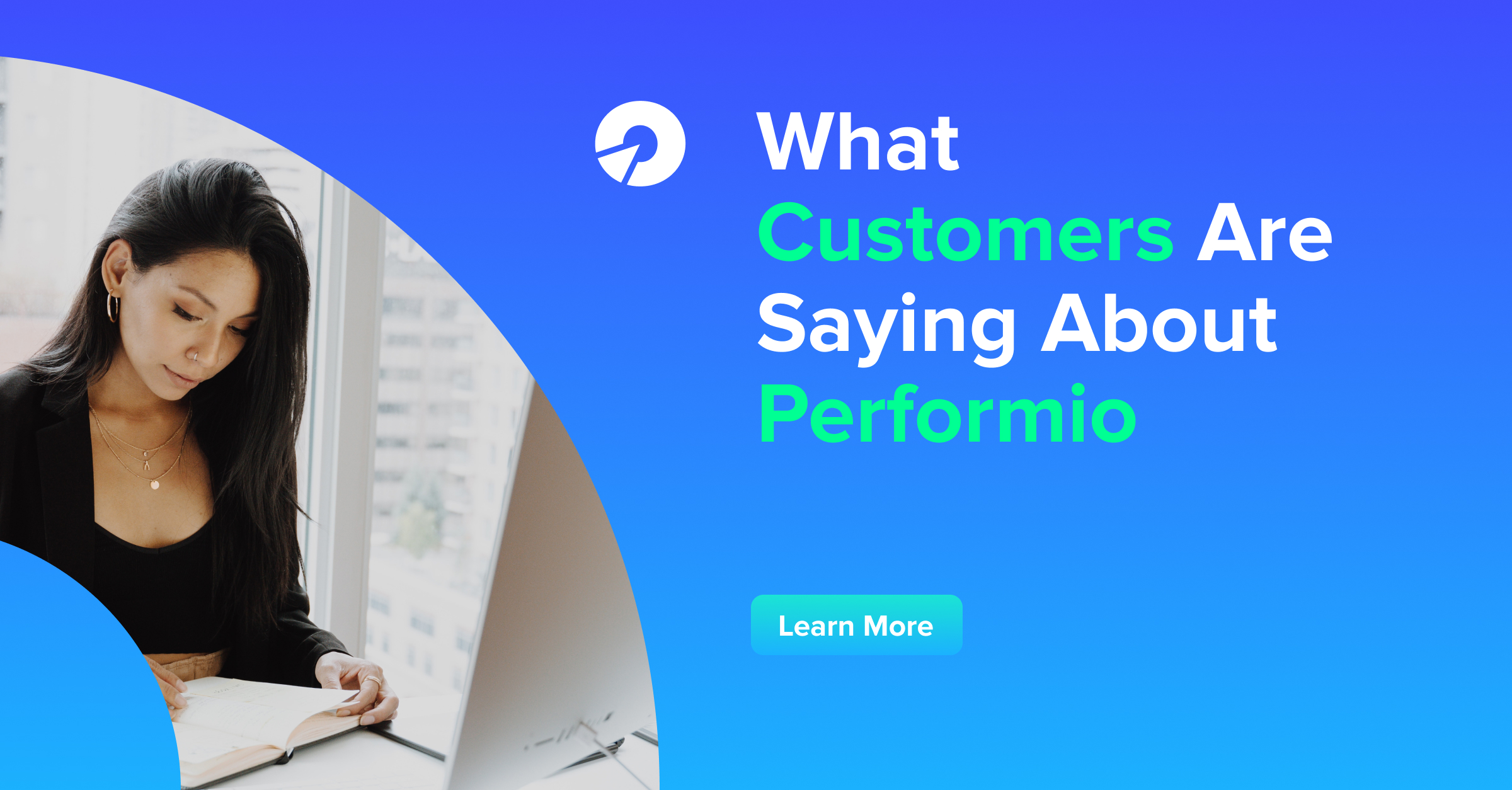 What Customers Are Saying About Performio